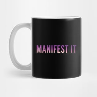 Manifest it Mug